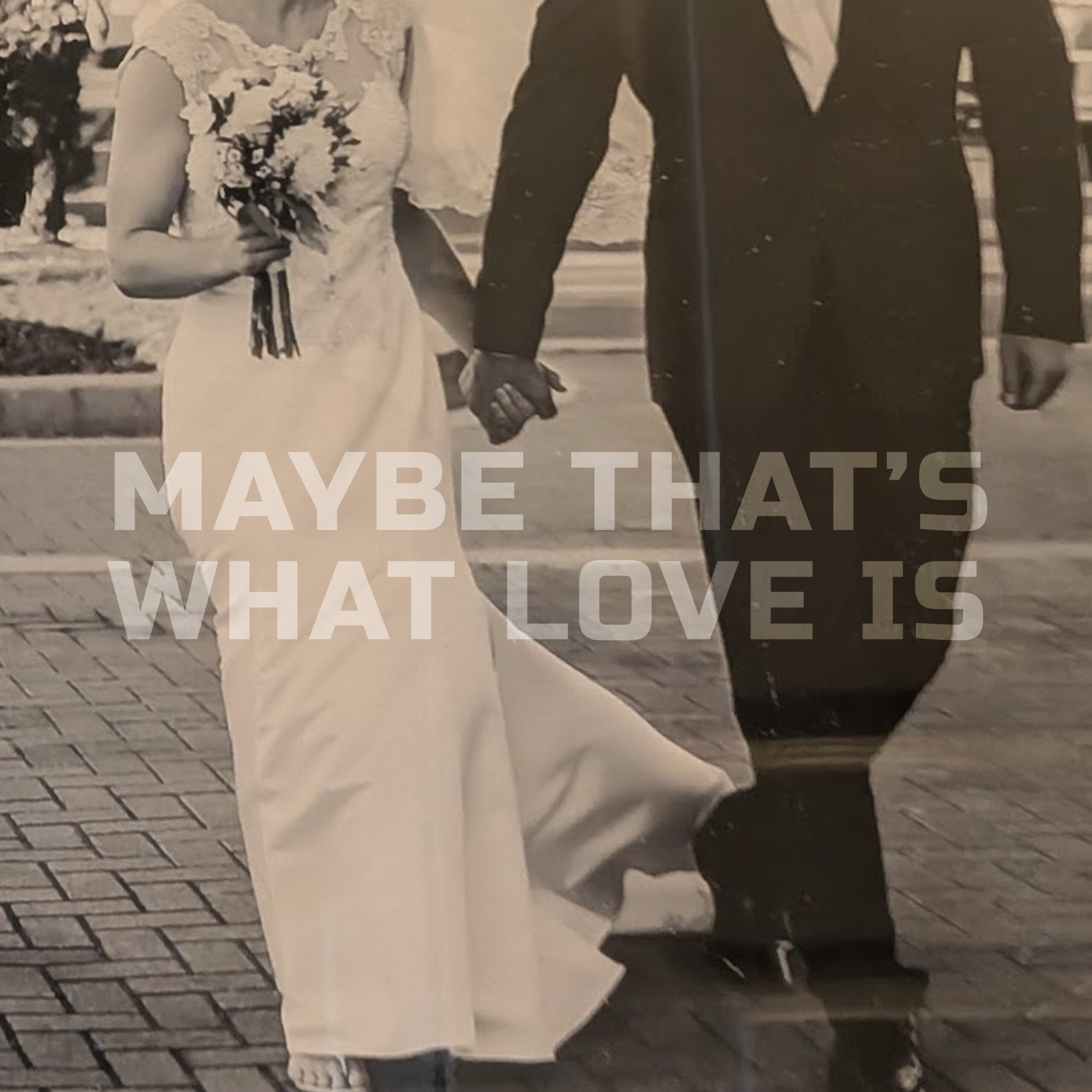 Maybe Thats What Love Is Album Cover